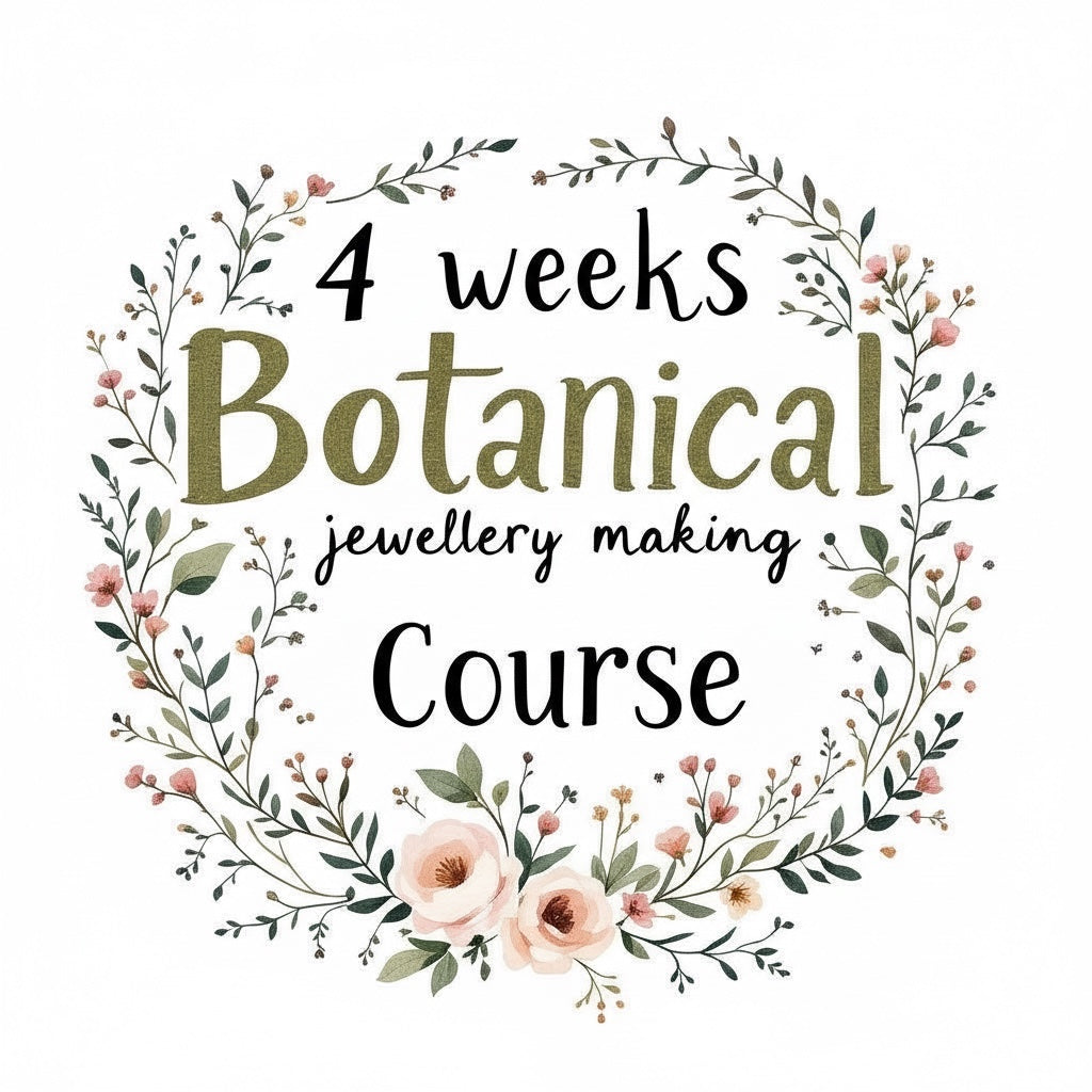 4 weeks Botanical jewellery making Course Starts January February+More Dates+Times on BOOK NOW (calender)