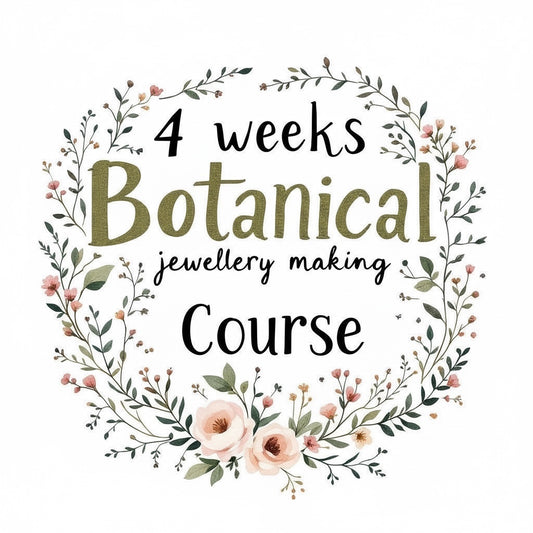 4 weeks Botanical jewellery making Course BOOK NOW (calendar)