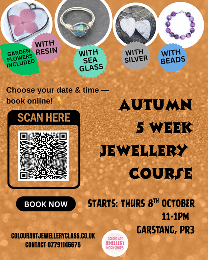 Autumn Jewellery Course or individual weeks — Thursday from 8th October | 5 Weeks | Garstang 🌼🍁🍂